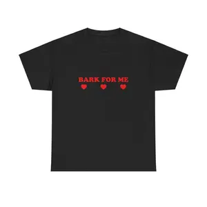 Bark For Me Unisex Tee Y2K Iconic Funny It Girl Meme Shirt Sassy Edgy Chaotic Sarcastic Party Bar Frat Club Cute Top Gift