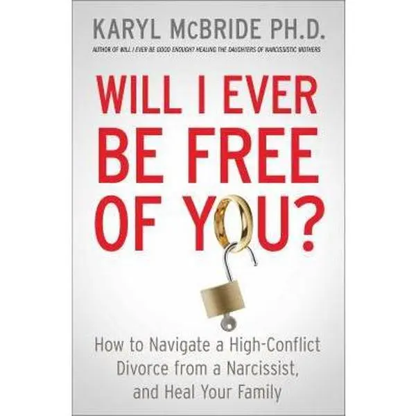 USED Book - Will I Ever Be Free of You?: How to Navigate a High-Conflict Divorce from a Narcissist and Heal Your Family by Dr. Karyl McBride Ph.D. (Hardcover) - english