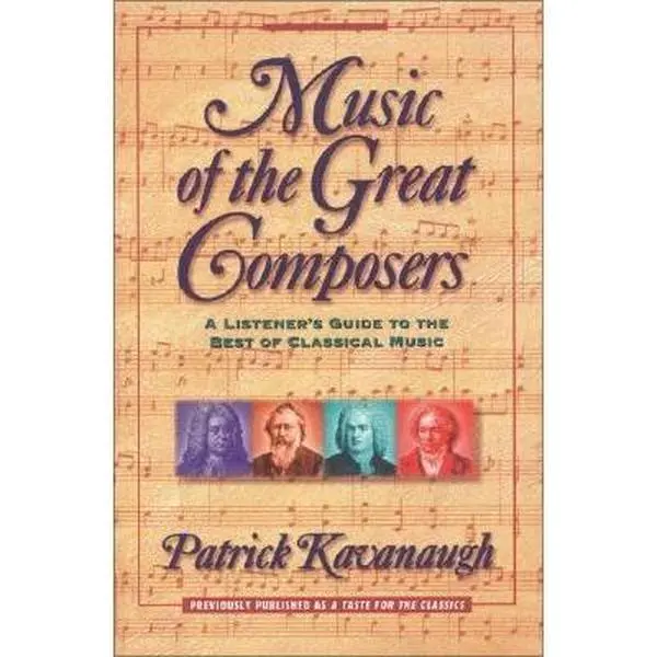 USED-Music of the Great Composers: A Listener's Guide to the Best of Classical Music by Kavanaugh, Patrick (Paperback)