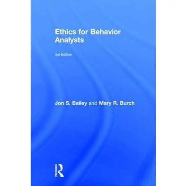 USED-Ethics for Behavior Analysts by Bailey, Jon (Hardcover)
