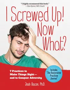 USED-I Screwed Up! Now What?: 7 Practices to Make Things Right--And Conquer Adversity by Bacon, Josh (Paperback)