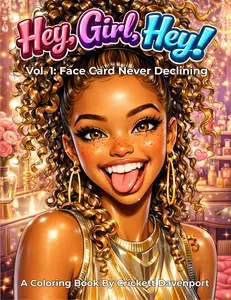 Hey, Girl, Hey!: Vol. 1: Face Card Never Declining Coloring Book