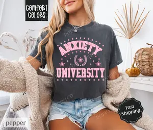 Anxiety University Shirt Comfort Colors, Mental Health Tee,  Womenswear Oversized Crewneck