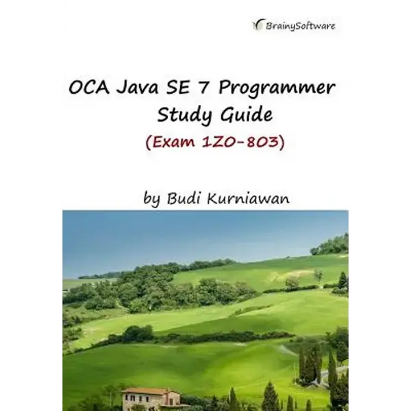 OCA Java SE 7 Programmer Study Guide (Exam 1Z0-803) - Paperback