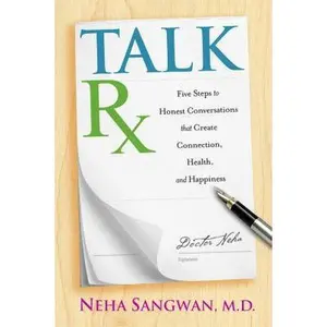 USED-Talkrx: Five Steps to Honest Conversations That Create Connection, Health, and Happiness by Sangwan, Neha (Hardcover)