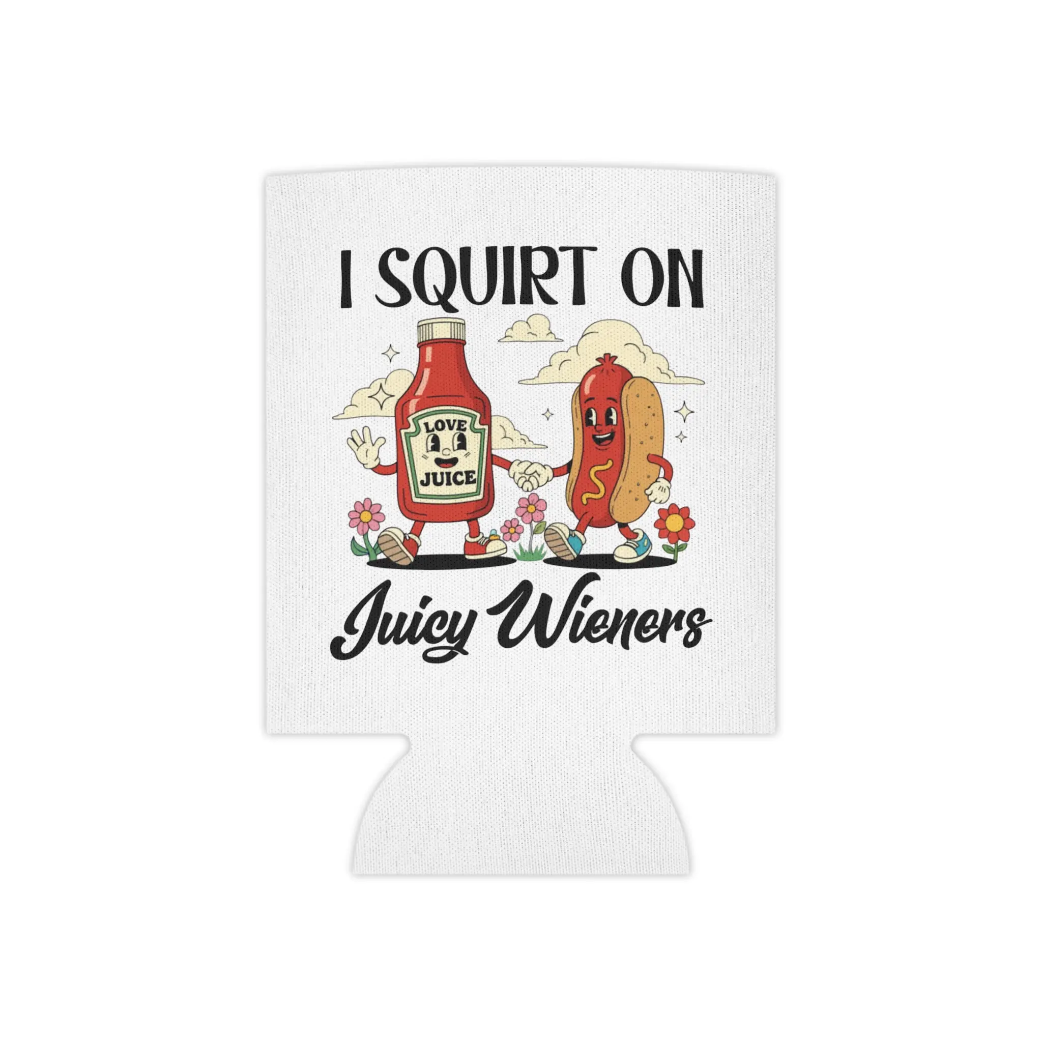 I Squirt On Juicy Wieners Can Cooler | Ketchup Hot Dog Novelty