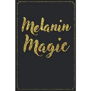 USED-Melanin Magic: 6x9 lined Melanin Notebook, African American notebook, Black History Month journal, Black Pride Notebook, Black Lives Matter book, Melanin Poppin notebook, melanin gift by Journals, Boss BAE (Paperback)