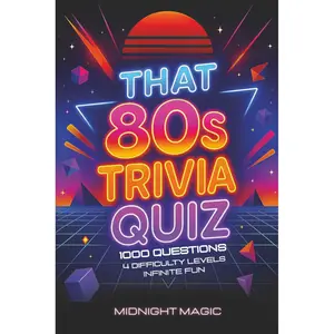 That 80s Trivia Quiz: 1000 Questions on 1980s Movies, Music, TV, Fashion, Games & Pop Culture | Perfect for Retro Game Nights, Road Trips & Parties for Teens, Adults, Families and Friends Paperback – November 23, 2025