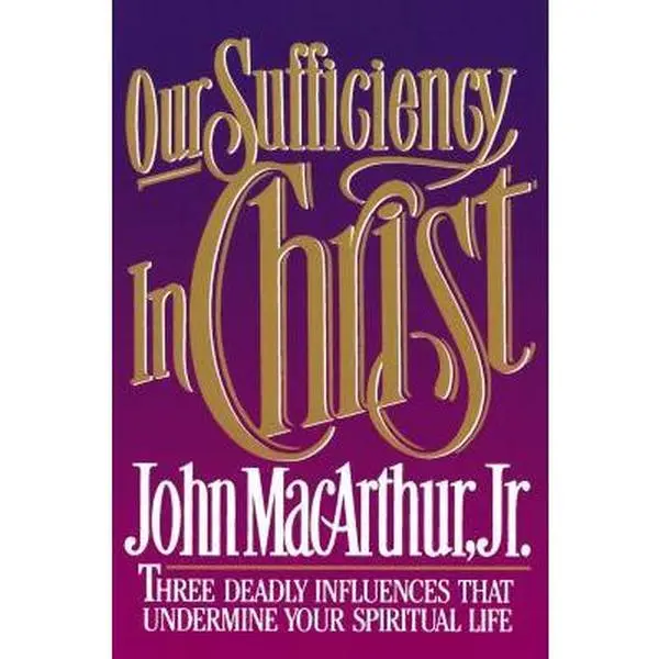 USED-Our Suffiency in Christ by MacArthur, John F. (Paperback)