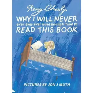 USED-Why I Will Never Ever Ever Ever Have Enough Time to Read This Book by Remy Charlip (Hardcover)