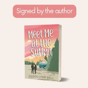 Signed by the Author: Meet Me at the Summit - Coming of Age Sweet Romance, No Spice, Closed-Door Romance