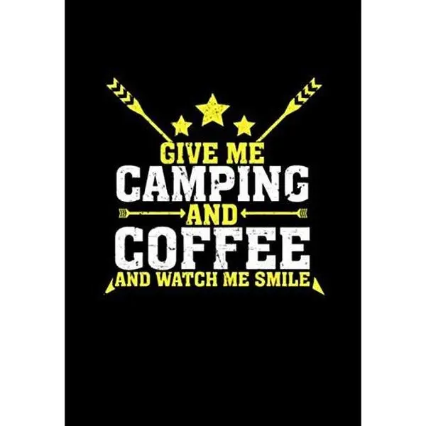 USED-Give me camping and coffee and watch me smile: Journal 6 x 9, 100 Page Blank Lined Paperback Journal/Notebook (Paperback)
