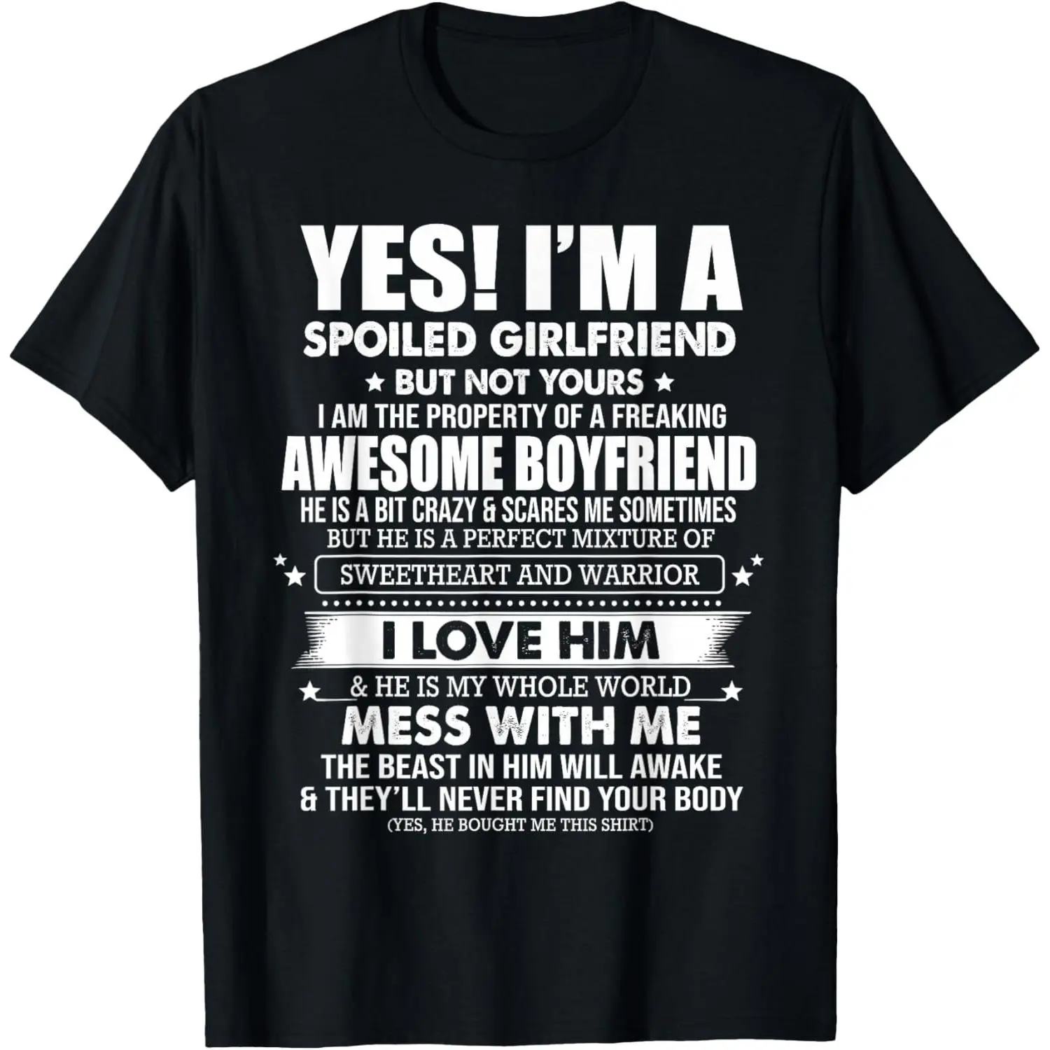 Yes I'm a spoiled girlfriend of a freaking awesome boyfriend T-Shirt