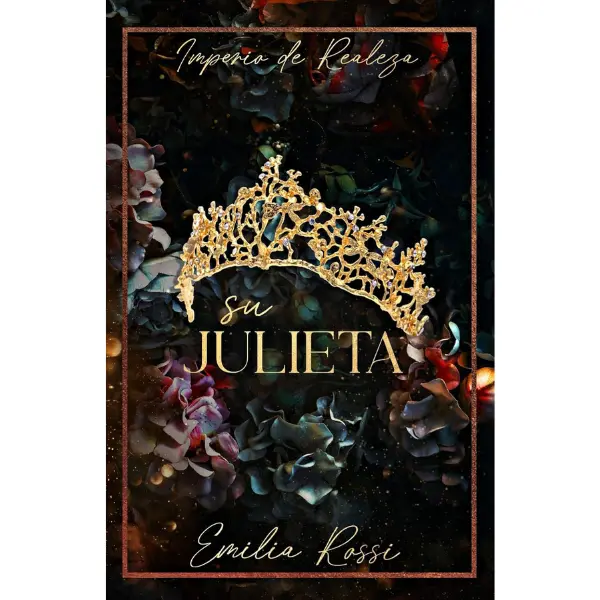 His Juliet: Mafia Romance (Royal Empire) (Spanish Edition) -  Emilia Rossi
