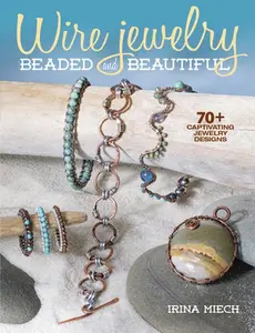USED-Wire Jewelry: Beaded and Beautiful: 24 Captivating Jewelry Designs by Miech, Irina (Paperback)