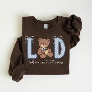 Labor and Delivery Nurse T-SHIRT  / Sweatshirt Teddy Bear Gift for L&D Nurse LD Nurse Crewneck OB Nurse Pullover Obstetrics Nurse Sweater