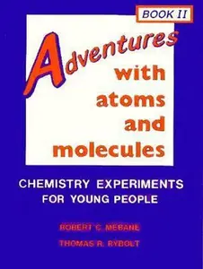 USED-Adventures With Atoms and Molecules: Chemistry Experiments for Young People (Adventures With Science.) by Robert C. Mebane (Unknown)