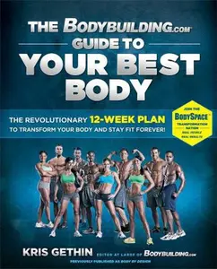 USED Book - The Bodybuilding.com Guide to Your Best Body: The Revolutionary 12-Week Plan to Transform Your Body and Stay Fit Forever by Gethin, Kris (Paperback) - english