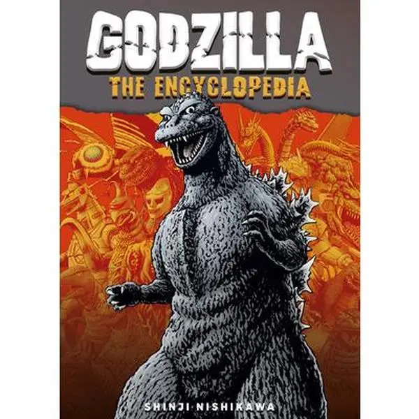 Godzilla: The Encyclopedia - Shinji Nishikawa Unravels the Depths of Godzilla Book, Shinji Nishikawa, Paperback