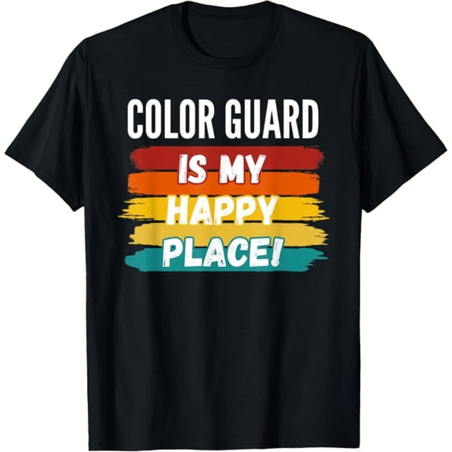 Color Guard Lover Gifts T Shirt Color Guard Is My Happy Place Graphic Tee For Marching Band Performers Supporters Casual Athletic Apparel