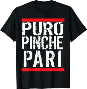 100% Cotton Funny Mexican Tshirts Puro Pinche Pari Party T-shirt