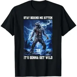 Stay behind me, little cat crying, werewolf crying, alpha wolf T-shirt, round neck casualRAIMENTRY