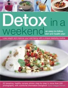 USED-Detox in a Weekend: An Easy-To-Follow Diet and Health Plan: Lose weight and improve your health the fast but safe way with a unique three-day meal ... in more than 250 color photographs by Maggie Pannell (Paperback)