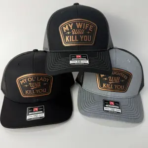 "MY WIFE" " MY GIRLFRIEND" "MY OL'LADY" "MY DAUGHTERS" WILL KILL YOU Leather Patch Hat Richardson 112