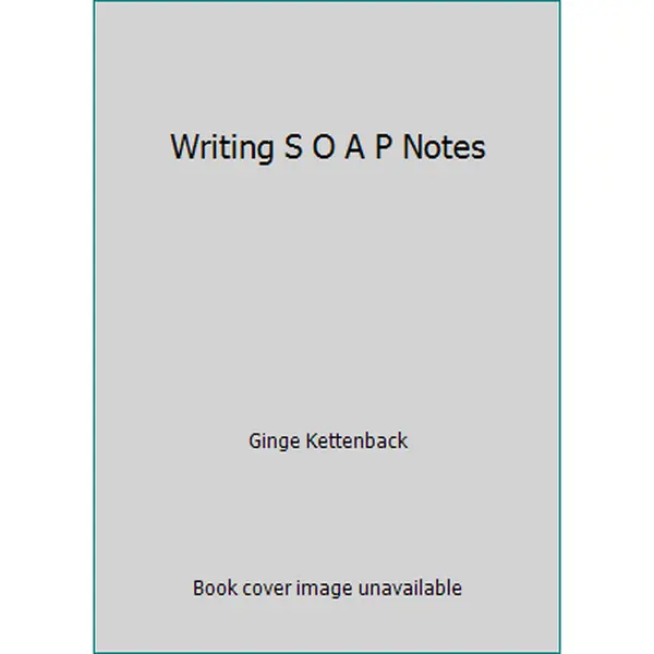 USED-Writing S O A P Notes by Ginge Kettenback (Hardcover)