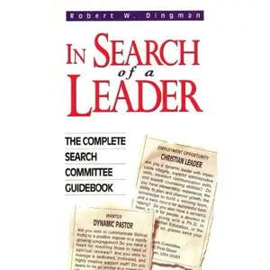 USED-In Search Of A Leader The Complete Search Committee Guidebook by Robert W Dingman (Paperback)