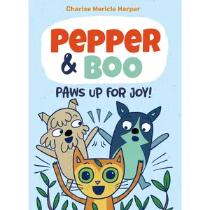 Pepper & Boo: Paws Up for Joy! (A Graphic Novel) by Charise Mericle Harper [Hardcover Book]