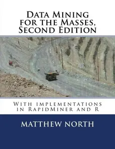 USED-Data Mining for the Masses, Second Edition: with implementations in RapidMiner and R by Dr. Matthew North (Paperback)
