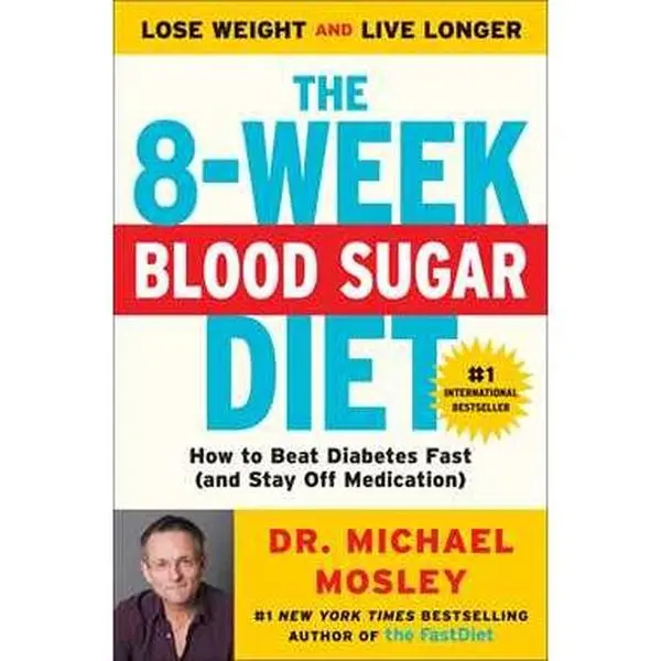 8-WEEK BLOOD SUGAR DIET: HOW TO BEAT DIABETES FAST (AND STAY OFF MEDICATION) [Tradepaper]
