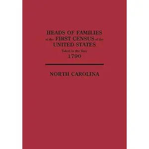USED-Heads of Families at the First Census of the United States Taken in the Year 1790: North Carolina by U S Bureau of the Census (Paperback)