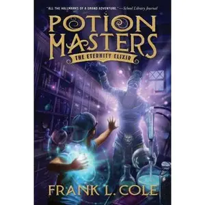 USED-The Eternity Elixir: Volume 1 by Cole, Frank L. (Paperback)