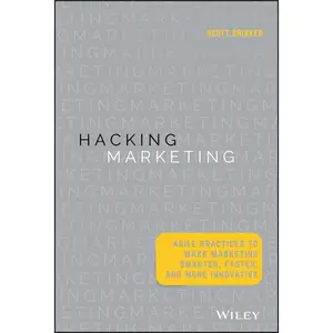 USED-Hacking Marketing: Agile Practices to Make Marketing Smarter, Faster, and More Innovative by Brinker, Scott (Hardcover)