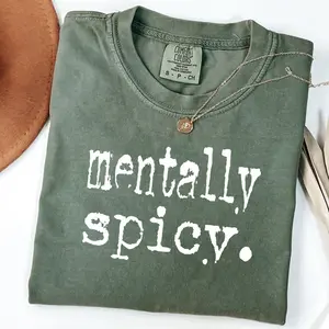 Comfort Colors Mentally Spicy T Shirt, Mental Health Shirt, , Funny Quote Shirt, Trendy Gift For Women