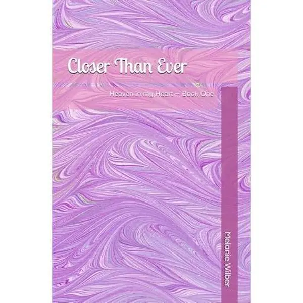 USED-Closer Than Ever (Heaven in my Heart (pre/early teen series)) by Melanie Wilber (Paperback)