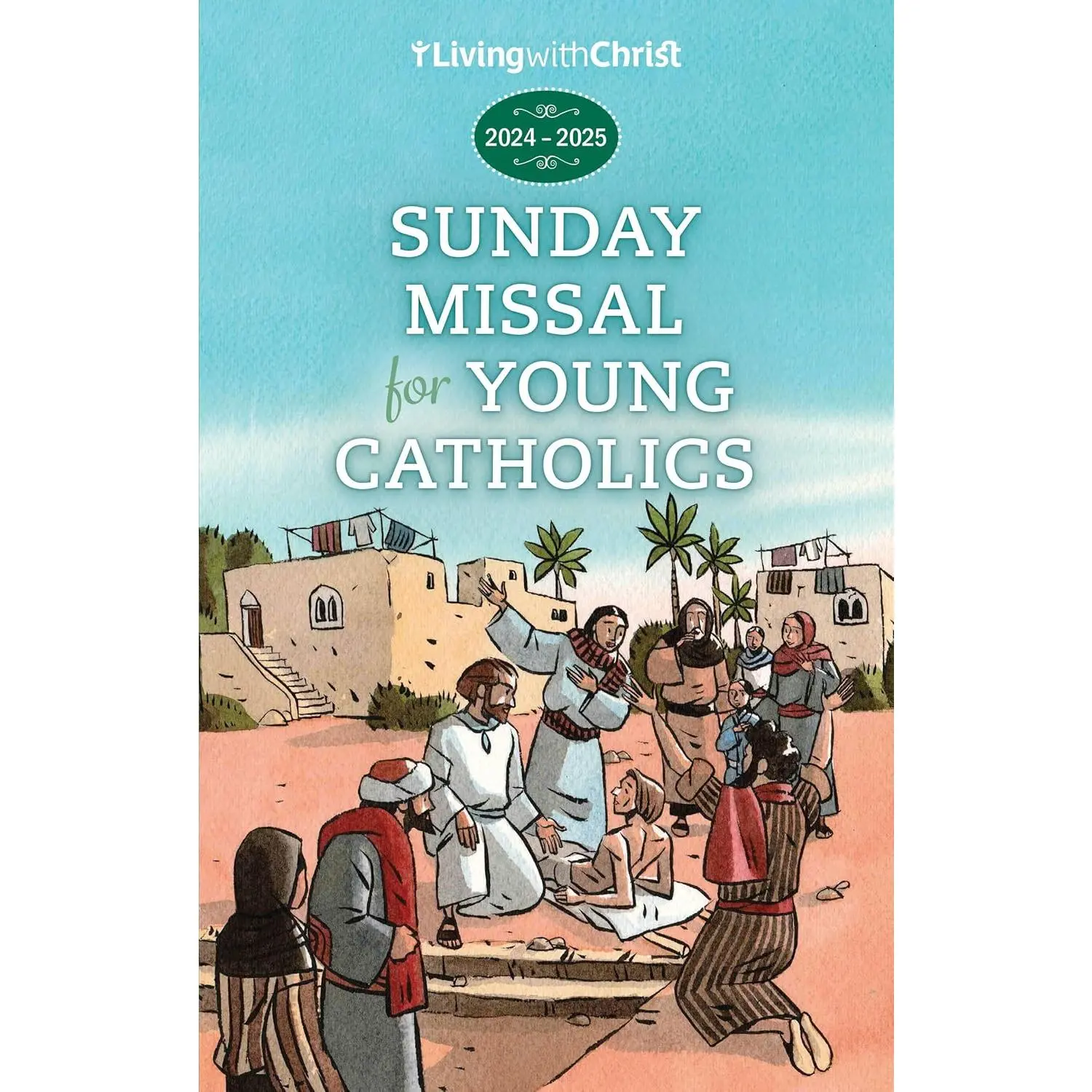 2025 Living with Christ Sunday Missal for Young Catholics