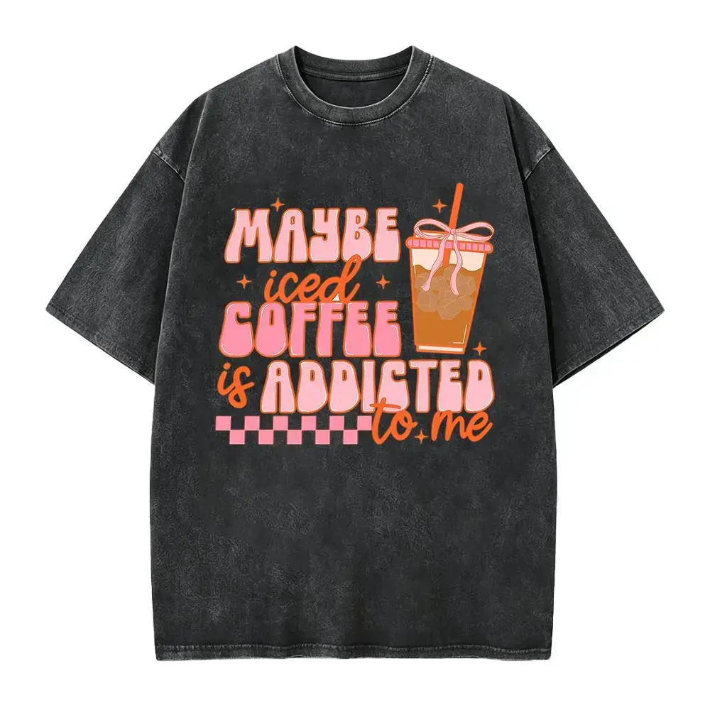 Iced Coffee Shirt, Maybe Coffee Addicted to Me,Summer Tshirt, Preppy Shirts