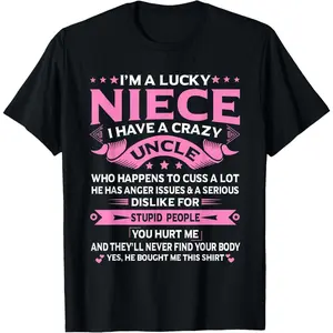 🎉   [100% Cotton] I'm A Lucky Niece I Have a Crazy Uncle Funny Uncle Say Niece T-Shirt