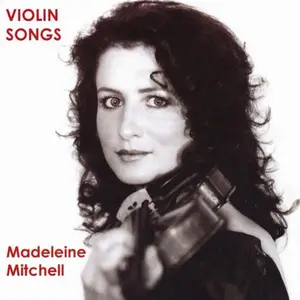 Madeleine Mitchell - Violin Songs  [COMPACT DISC - CD]