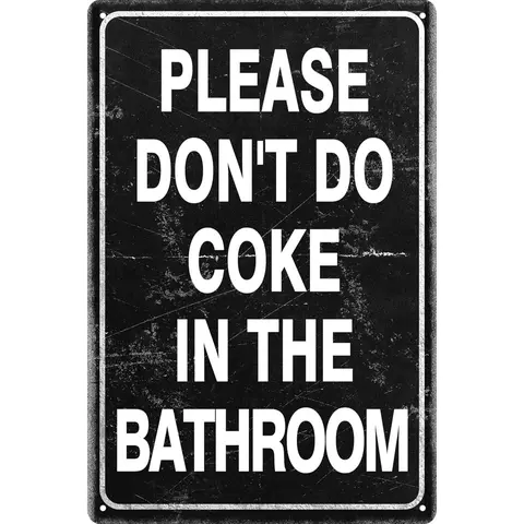 Funny Novelty "Please Don't Do Coke In The Bathroom" Metal Tin Restroom Sign, 12x8 in Weather-resist Art Plaque, Stylish Authoritative Look Durable Steel, Easy-Install with 4 Pre-Drilled Holes, Novelty Decor for Home Supplies