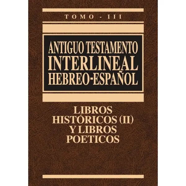 Antiguo Testamento interlineal Hebreo-Español Vol. 3: Libros históricos 2 y libros poéticos