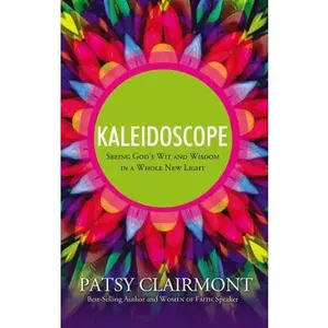 USED-Kaleidoscope: Seeing God's Wit and Wisdom in a Whole New Light by Patsy Clairmont (Hardcover)