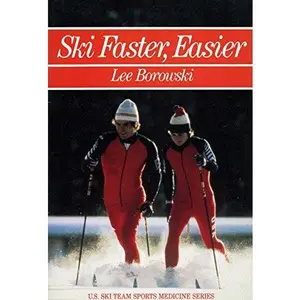 USED-Ski Faster, Easier (U.S. Ski Team Sports Medicine Series) by Lee Borowski (Paperback)