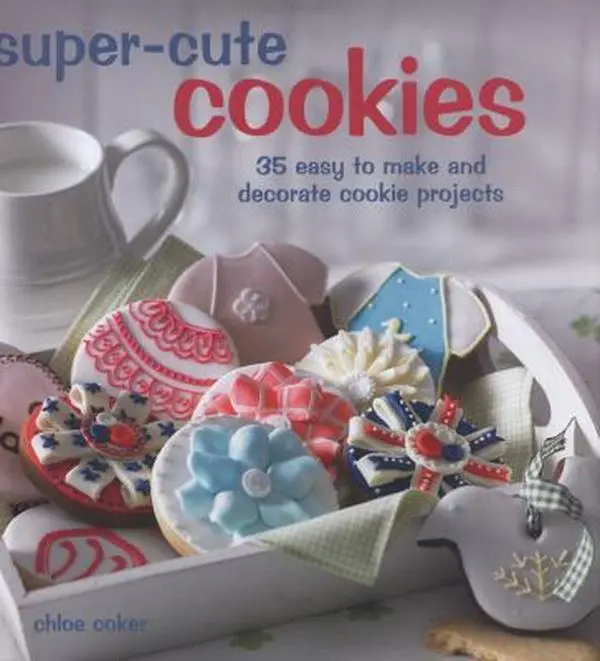 USED Book - Super-Cute Cookies: 35 Easy to Make and Decorate Cookie Projects by Chloe Coker (Hardcover) - english