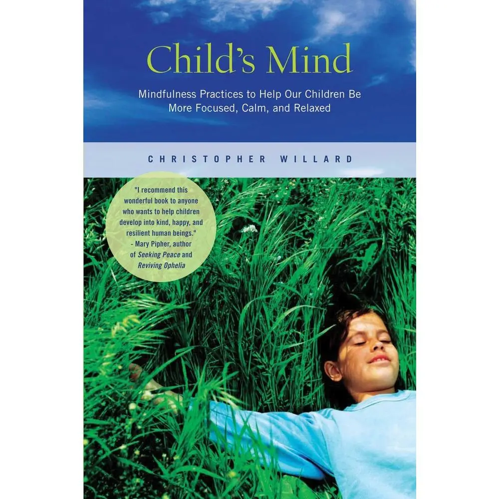 USED-Child's Mind: Mindfulness Practices to Help Our Children Be More Focused, Calm, and Relaxed by Willard, Christopher (Paperback)