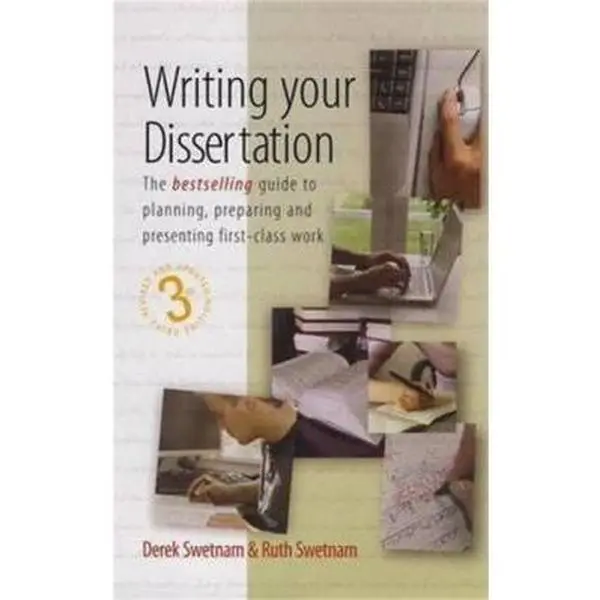 USED-Writing Your Dissertation: The bestselling guide to planning, preparing and presenting first-class work by Derek Swetnam (Paperback)