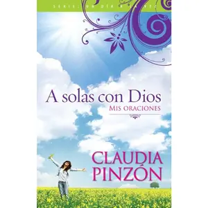 USED-A Solas Con Dios: MIS Oraciones = Alone with God by Pinzón, Claudia (Paperback)